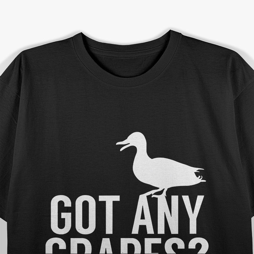 Funny Duck Lovers Got any grapes? T-Shirt