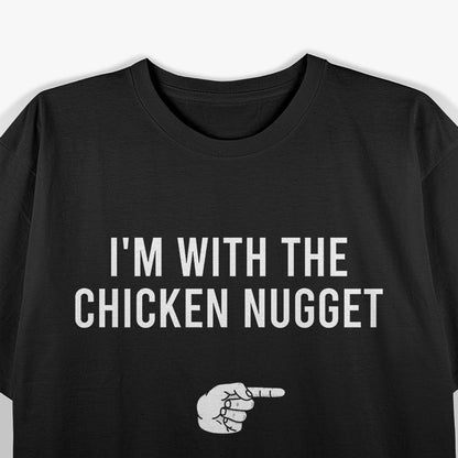 I'm With The Chicken Nugget Halloween Costume Funny Matching T-Shirt