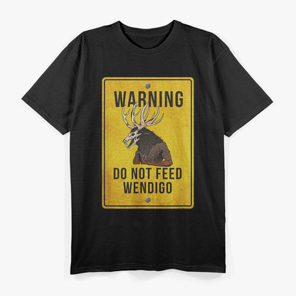 Wendigo Cryptid - Do Not Feed Wendigo Warning Sign T-Shirt