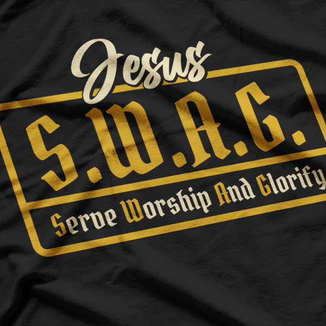 JESUS S.W.A.G Serve Worship And Glorify Christian Lover T-Shirt