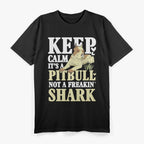 Pitbull Graphic Keep Calm Its A Pitbull Not A Freakin Shark T-Shirt