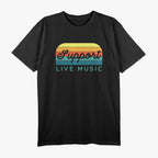 Support Live Music T-Shirt