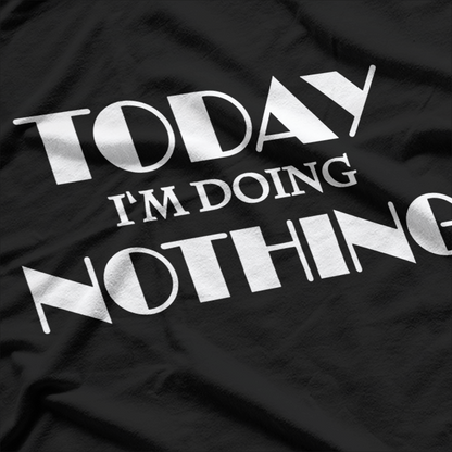 Today I’m Doing Nothing Relaxation Humor Classic T-Shirt