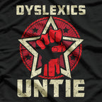 Dyslexics Untie! - Awareness with Humor T-Shirt