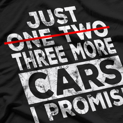 Just One More Car I Promise Mechanic Garage T-Shirt