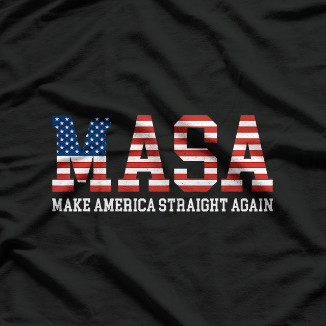 MASA: Make America Straight Again - Parody T-Shirt