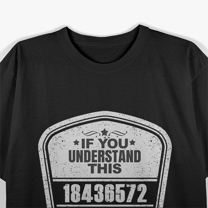 If You Understand 18436572, We Can Be Friends T-Shirt