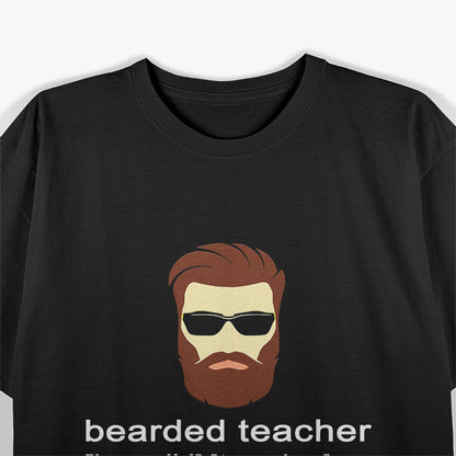 Beard Teacher - Funny Facial Hair T-Shirt