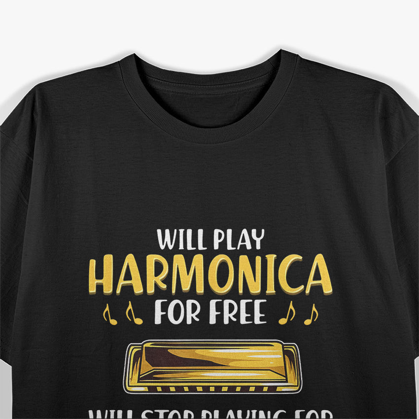 Harmonica Player - Will Stop Playing for Money T-Shirt