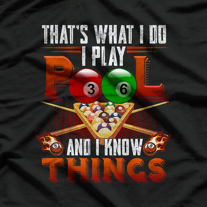 I Play Pool And I Know Things Funny Billiard Players T-Shirt