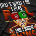 I Play Pool And I Know Things Funny Billiard Players T-Shirt