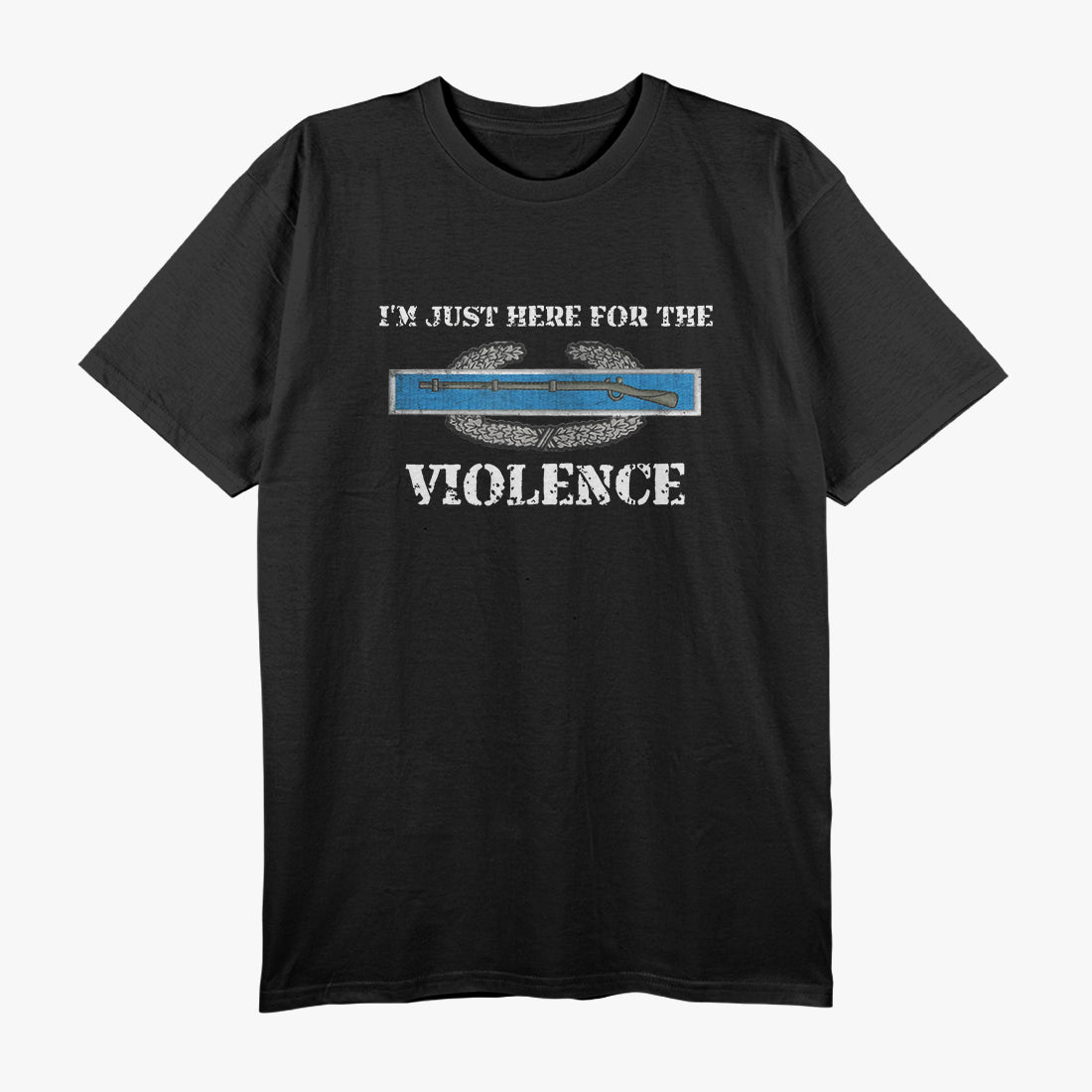 Here for the CIB Violence Combat Infantryman Badge T-Shirt