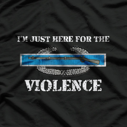 Here for the CIB Violence Combat Infantryman Badge T-Shirt