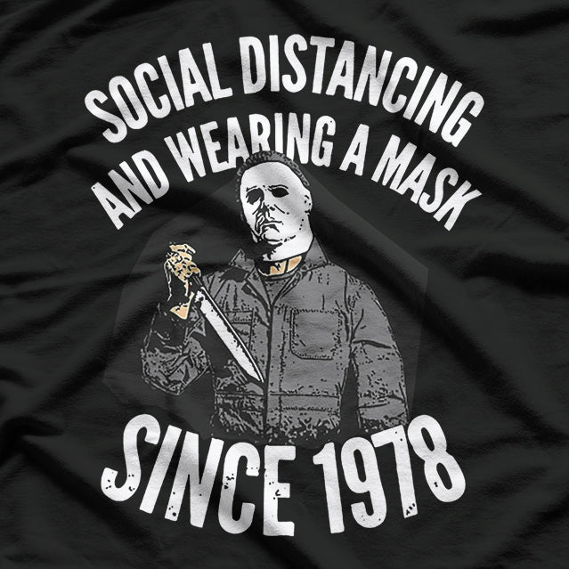 Social Distancing and Wearing a Mask - Funny Pandemic Humor T-Shirt