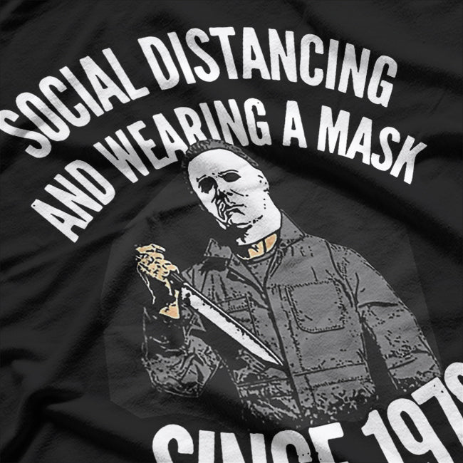 Social Distancing and Wearing a Mask - Funny Pandemic Humor T-Shirt