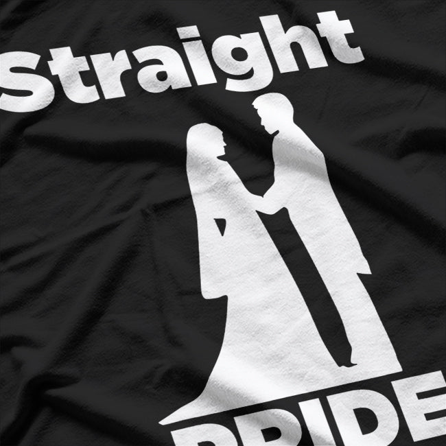 Straight Pride Parody - Funny Statement T-Shirt