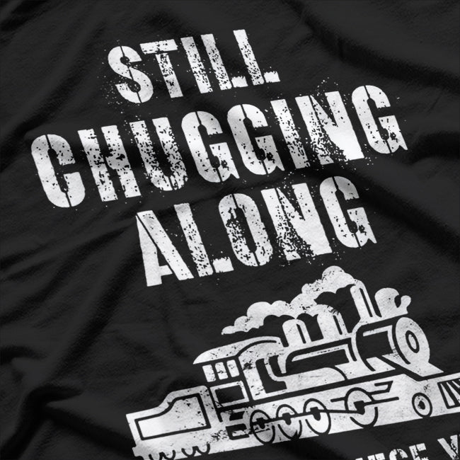 Train Grandpa - Still Chugging Along T-Shirt