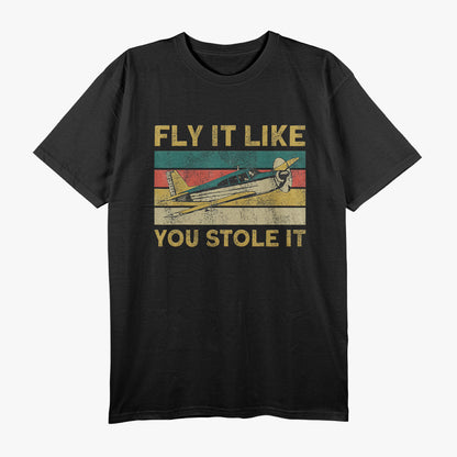 Airplane Pilot Vintage - Fly It Like You Stole It T-Shirt