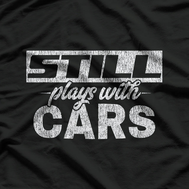 Car Lovers, Plays with Cars T-Shirt