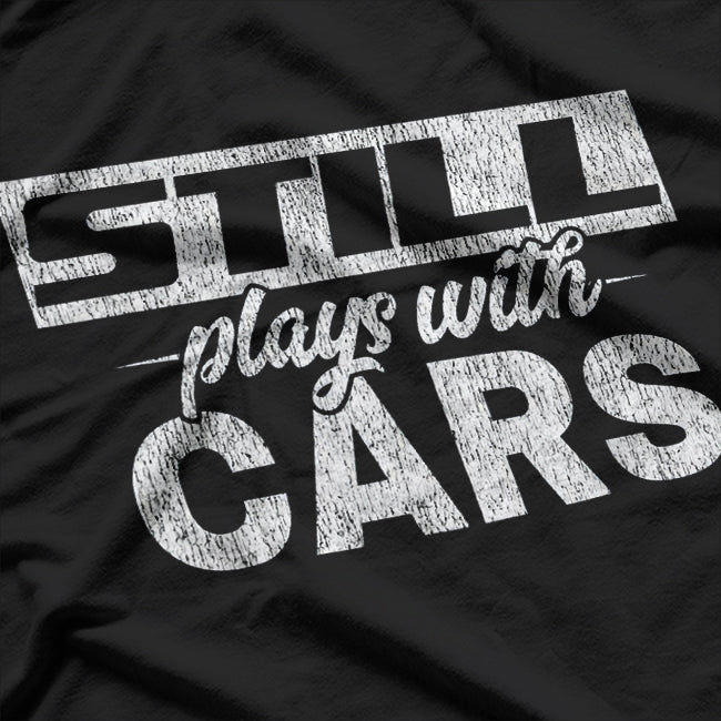 Car Lovers, Plays with Cars T-Shirt