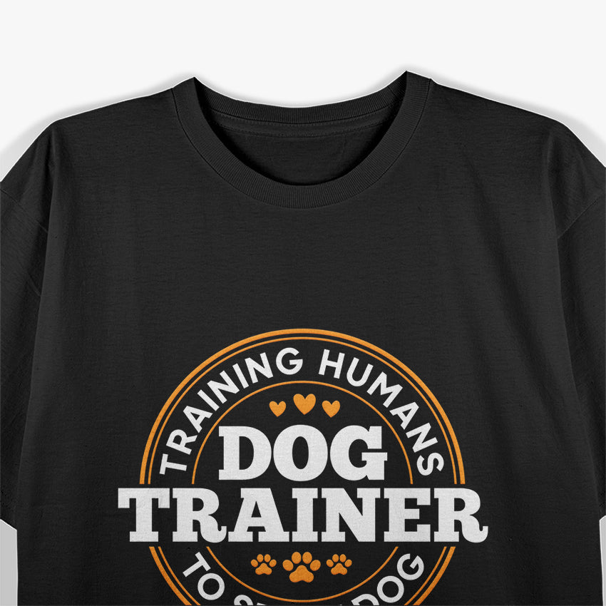 Dog Trainer Training Humans To Speak Dog Funny Trainer T-Shirt