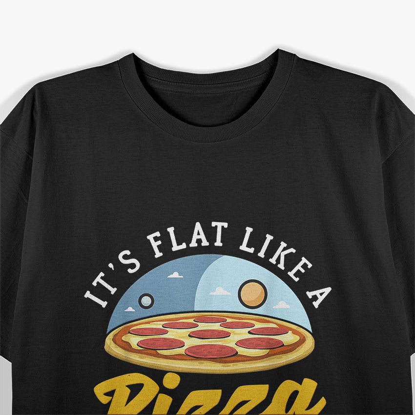 Flat Earth Pizza - A Cheesy Conspiracy T-Shirt