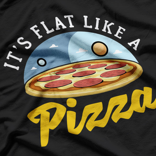 Flat Earth Pizza - A Cheesy Conspiracy T-Shirt