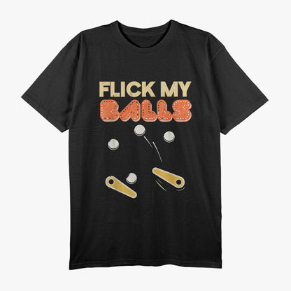 Classic Flick My Balls Retro Pinball Humor Design T-Shirt