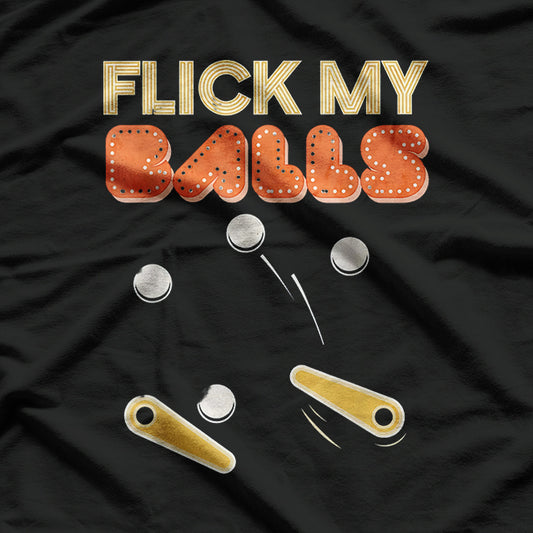 Classic Flick My Balls Retro Pinball Humor Design T-Shirt