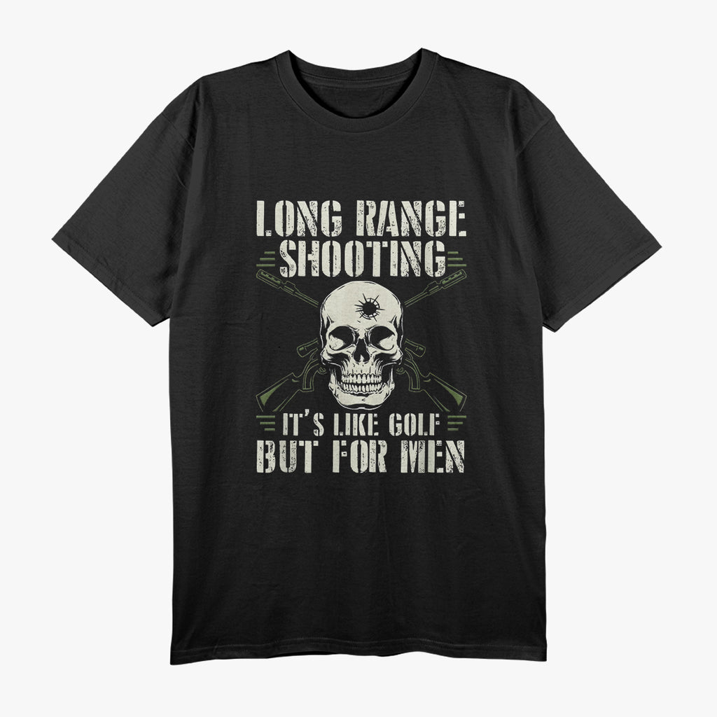 Long Range Shooting Like Golf But For Men Bold Humor T-Shirt