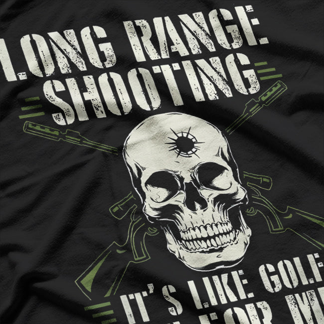 Long Range Shooting Like Golf But For Men Bold Humor T-Shirt