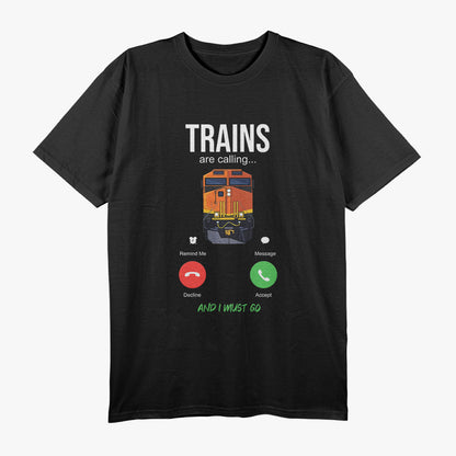 Trains Are Calling - Railway Enthusiast T-Shirt