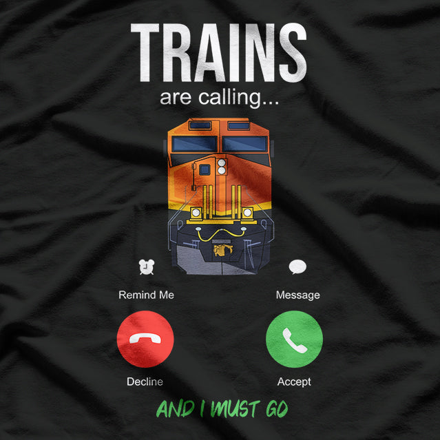 Trains Are Calling - Railway Enthusiast T-Shirt