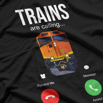 Trains Are Calling - Railway Enthusiast T-Shirt