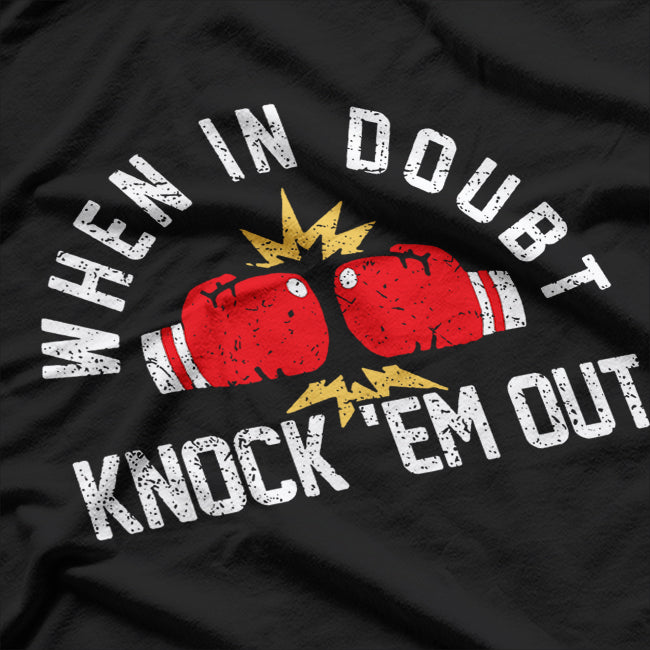 Knock ’Em Out - Boxing Champ T-Shirt