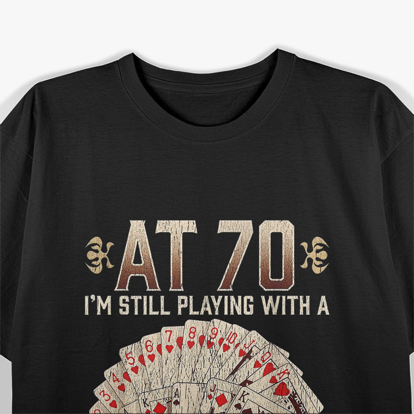 70th Birthday Gift 70 Year Old Playing Card Saying T-Shirt