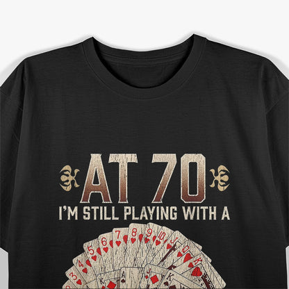 70th Birthday Gift 70 Year Old Playing Card Saying T-Shirt