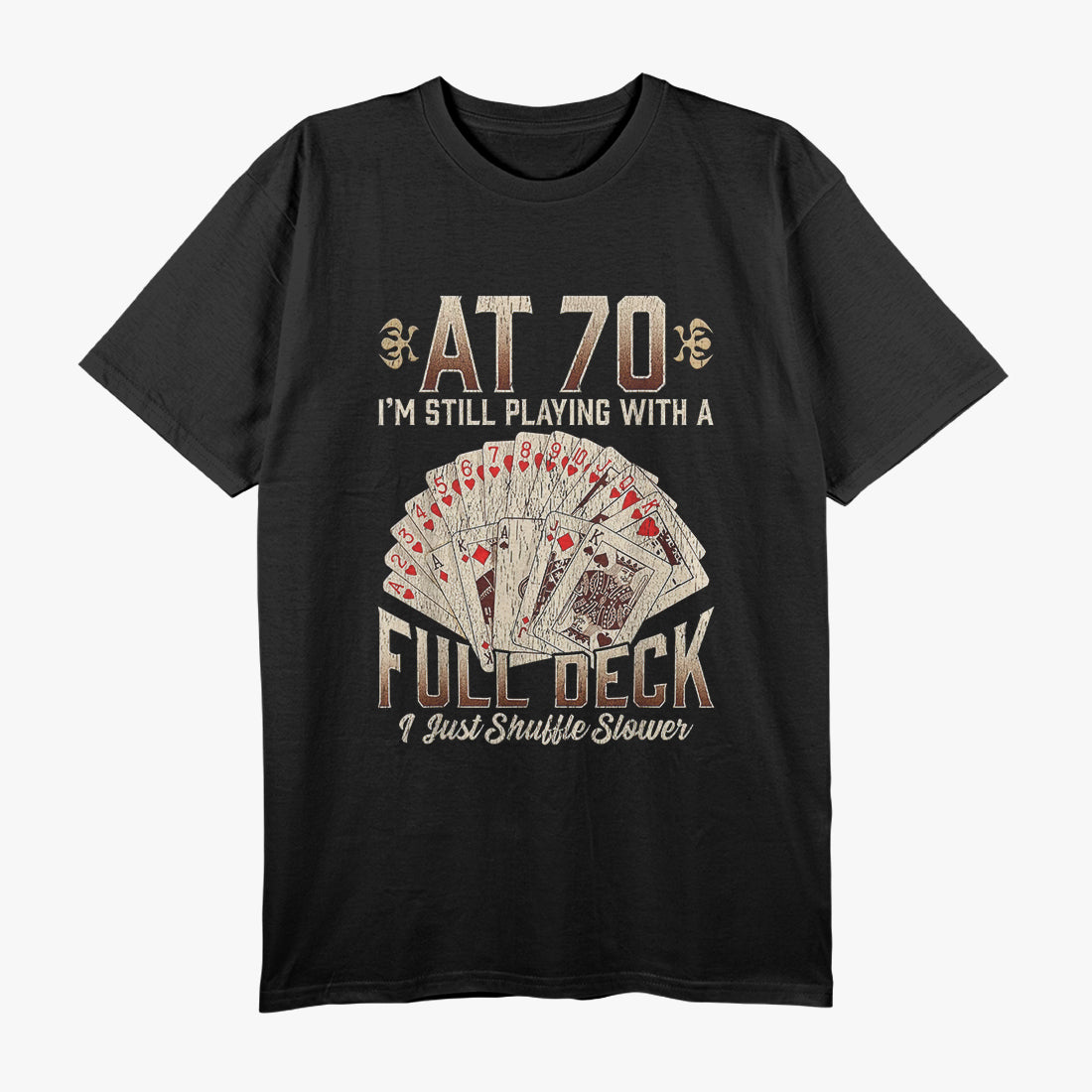 70th Birthday Gift 70 Year Old Playing Card Saying T-Shirt