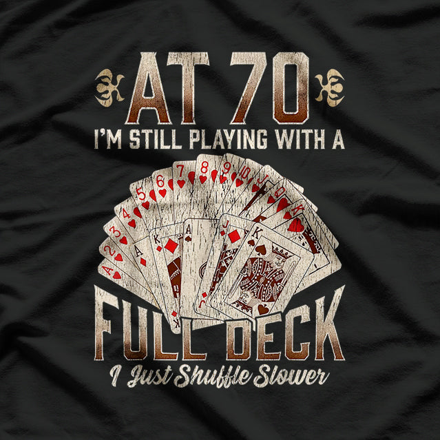 70th Birthday Gift 70 Year Old Playing Card Saying T-Shirt