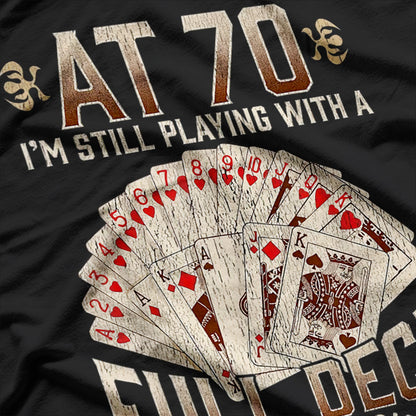 70th Birthday Gift 70 Year Old Playing Card Saying T-Shirt