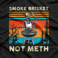 Smoke Brisket, Not Meth – Funny Skeleton BBQ T-Shirt