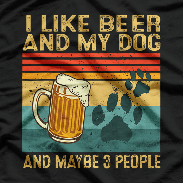 Beer Dog And Maybe 3 People Funny T-Shirt