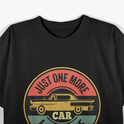 Just One More Car I Promise Car Lover T-Shirt