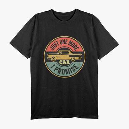 Just One More Car I Promise Car Lover T-Shirt