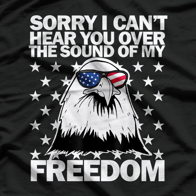Sorry, I Can’t Hear You Over My Awesome Sound Funny Humor T-Shirt