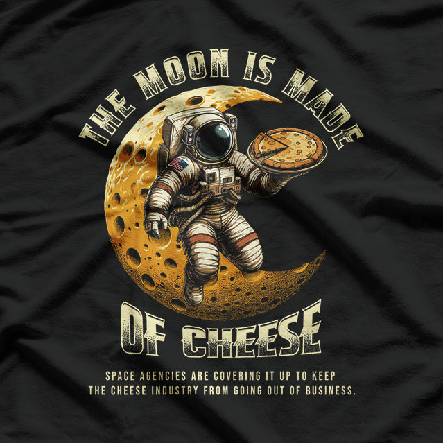 The Moon Is Made of Cheese - Conspiracy Theory T-Shirt
