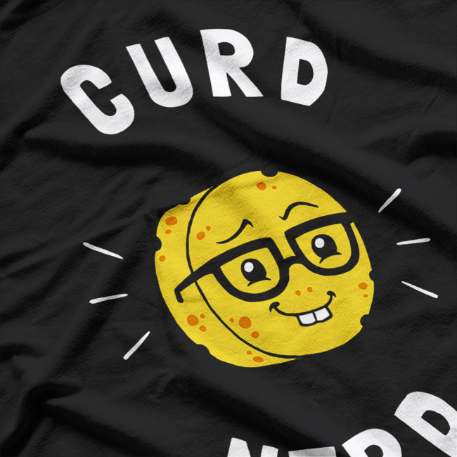 Curd Nerd - Cheese Lover’s Humor Design T-Shirt