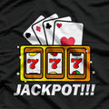 Love Playing the Slots & Cards - Casino Jackpot Dreams T-Shirt