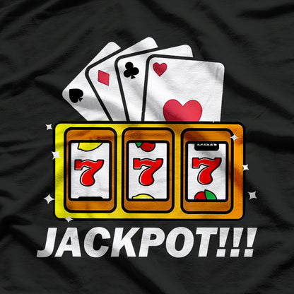 Love Playing the Slots & Cards - Casino Jackpot Dreams T-Shirt