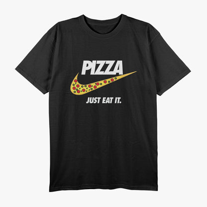 Just Eat It Funny Pizza Lover T-Shirt